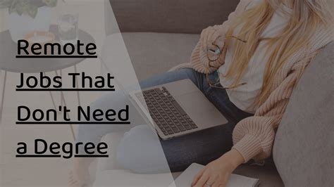 20 Remote Jobs You Can Get Without A Degree Or Experience Remote Jobs
