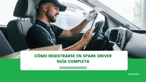 C Mo Registrarse En Spark Driver Gu A Completa C Mo Registrarse En Spark Driver Gu A Completa