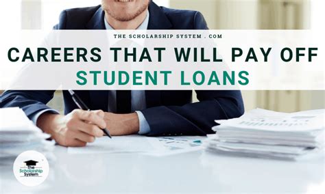 Careers That Will Pay Off Student Loans The Scholarship System Careers That Will Pay Off Student Loans The Scholarship System