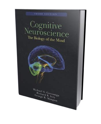 Cognitive Neuroscience The Biology Of The Mind Third Edition Jon Cognitive Neuroscience The Biology Of The Mind Third Edition Jon