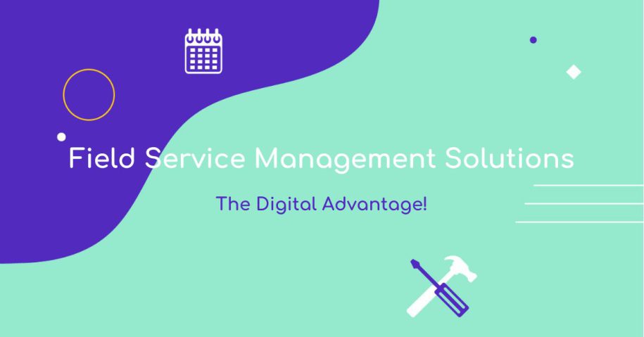 Field Service Management Solutions