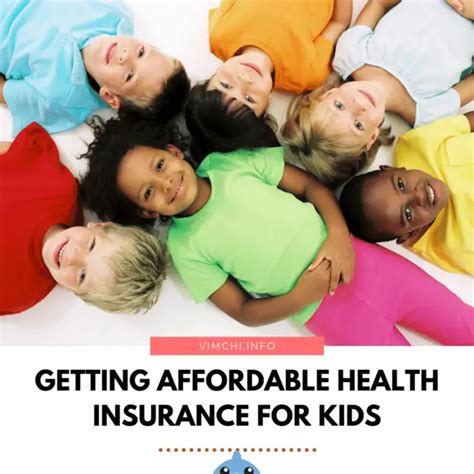 Getting Affordable Health Insurance For Kids Vim Ch I Getting Affordable Health Insurance For Kids Vim Ch I