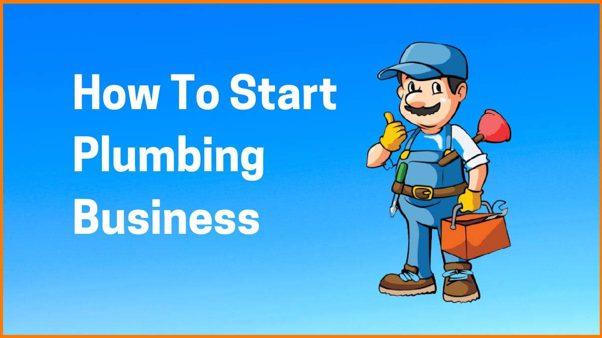 How To Start Plumbing Business How To Start Plumbing Business