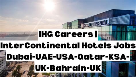 Ihg Careers Intercontinental Hotel Jobs In Dubai Ihg Careers Intercontinental Hotel Jobs In Dubai