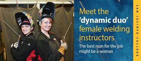Meet The Dynamic Duo Female Welding Instructors Spring 2016 And Previous Editions Spring 2016 And Previous Editions Meet The Dynamic Duo Female Welding Instructors Spring 2016 And Previous Editions Spring 2016 And Previous Editions