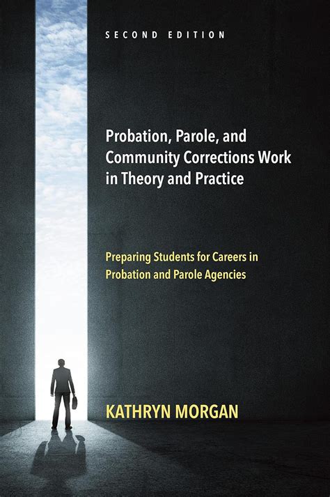 Probation Parole And Community Corrections Work In Theory And Practice Preparing Students For Careers In Probation And Parole Agencies 9781611637939 Morgan Kathryn Books Amazon Com Probation Parole And Community Corrections Work In Theory And Practice Preparing Students For Careers In Probation And Parole Agencies 9781611637939 Morgan Kathryn Books Amazon Com