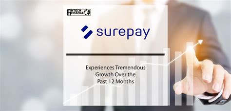 Surepay Experiences Tremendous Growth Over The Past 12 Months Fintech Surepay Experiences Tremendous Growth Over The Past 12 Months Fintech