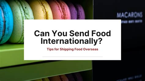 Tips For Shipping Food Overseas Astroasia Tips For Shipping Food Overseas Astroasia