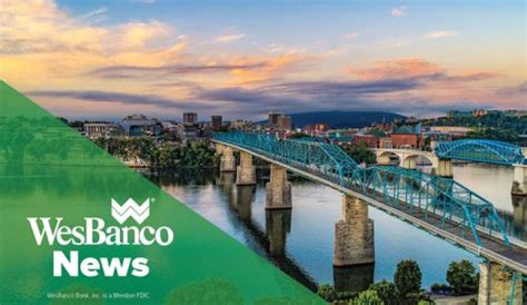 Wesbanco Opens Commercial Loan Production Office In Chattanooga Tn Wesbanco Opens Commercial Loan Production Office In Chattanooga Tn